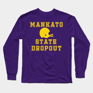 Mankato State Dropout Long Sleeve T-Shirt